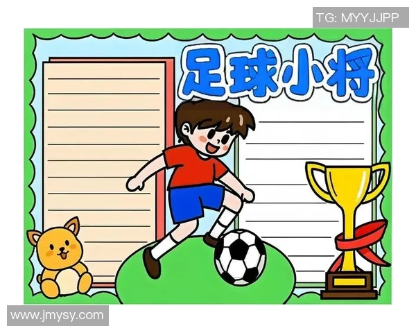 足球手抄报A4版面设计与创意内容分享，助你轻松制作精彩足球主题作品